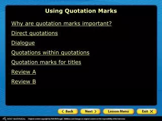 Why are quotation marks important? Direct quotations Dialogue Quotations within quotations