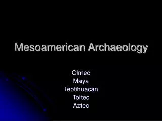 Mesoamerican Archaeology