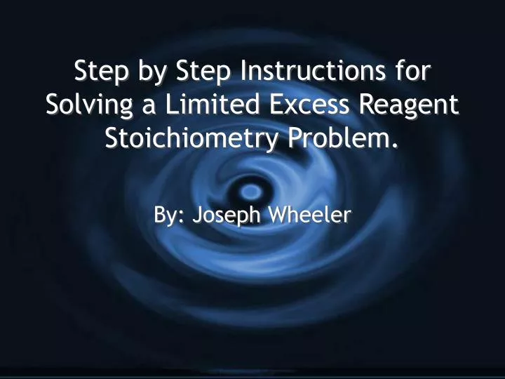 step by step instructions for solving a limited excess reagent stoichiometry problem