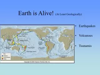 Earth is Alive! (At Least Geologically)