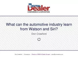 What can the automotive industry learn from Watson and Siri ?