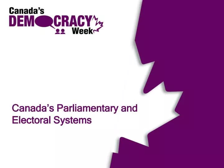canada s parliamentary and electoral systems