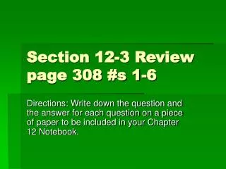 Section 12-3 Review page 308 #s 1-6