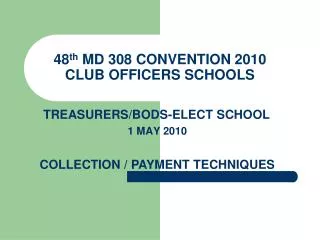 48 th MD 308 CONVENTION 2010 CLUB OFFICERS SCHOOLS