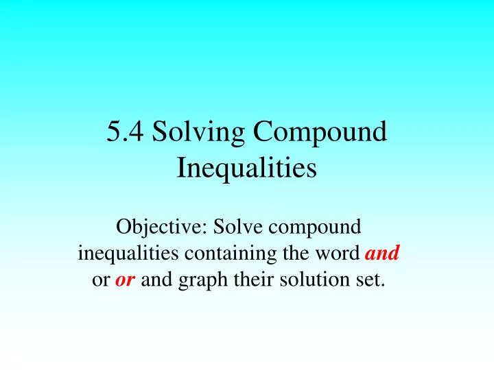 5 4 solving compound inequalities