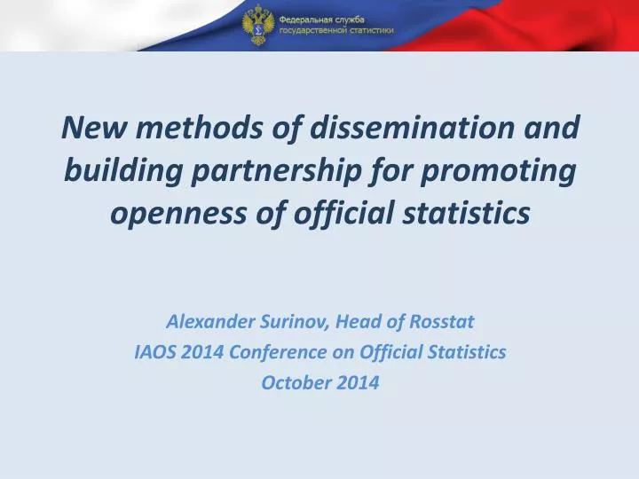 new methods of dissemination and building partnership for promoting openness of official statistics