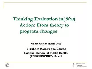 Thinking Evaluation in( Situ ) Action: From theory to program changes