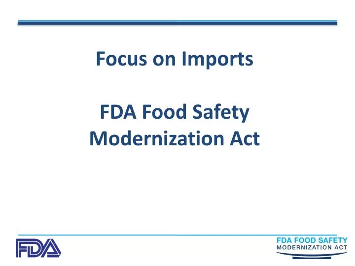 focus on imports fda food safety modernization act