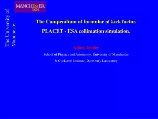 The Compendium of formulae of kick factor. PLACET - ESA collimation simulation. Adina Toader