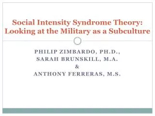 Social Intensity Syndrome Theory: Looking at the Military as a Subculture