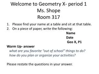Welcome to Geometry X- period 1 Ms. Shope Room 317