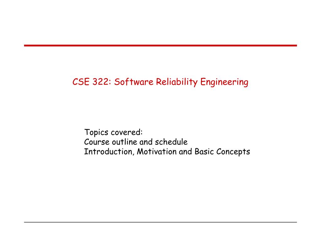 PPT - CSE 322: Software Reliability Engineering PowerPoint Presentation ...