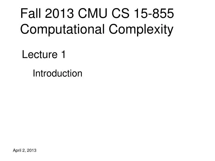 fall 2013 cmu cs 15 855 computational complexity