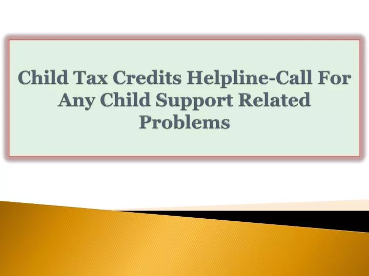 child tax credits helpline call for any child support related problems