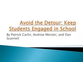 Avoid the Detour: Keep Students Engaged in School