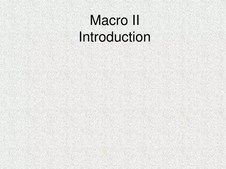 macro ii introduction