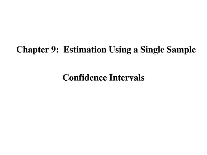 chapter 9 estimation using a single sample