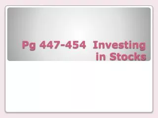 Pg 447-454 Investing in Stocks