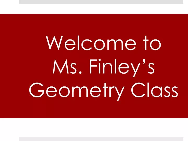 welcome to ms finley s geometry class