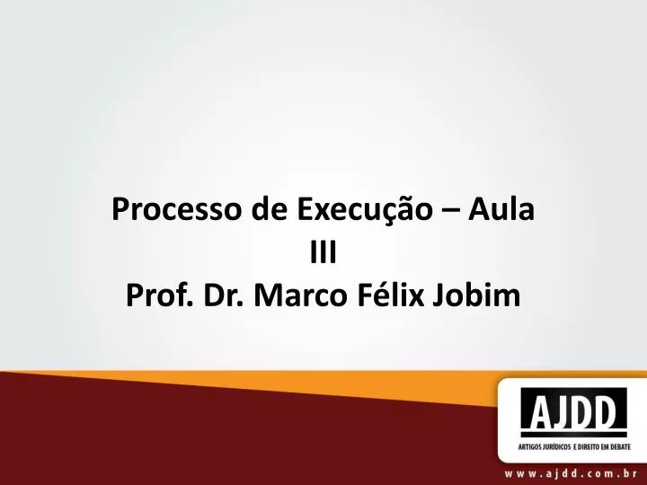 processo de execu o aula iii prof dr marco f lix jobim