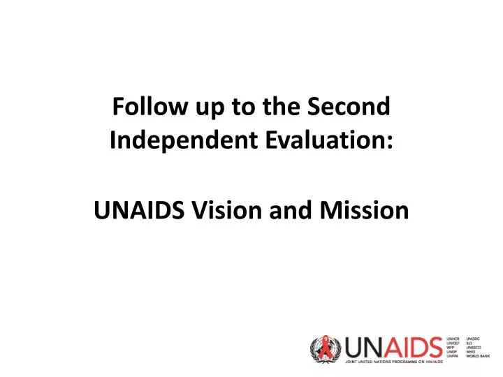 follow up to the second independent evaluation unaids vision and mission