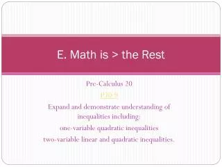 E. Math is &gt; the Rest
