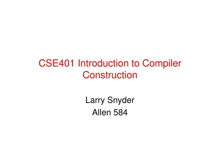 cse401 introduction to compiler construction