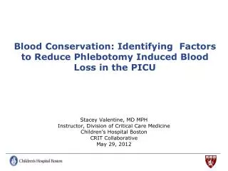 Blood Conservation: Identifying Factors to Reduce Phlebotomy Induced Blood Loss in the PICU