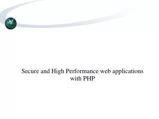 Secure and High Performance web applications with PHP