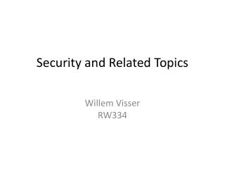 Security and Related Topics