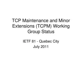 TCP Maintenance and Minor Extensions (TCPM) Working Group Status