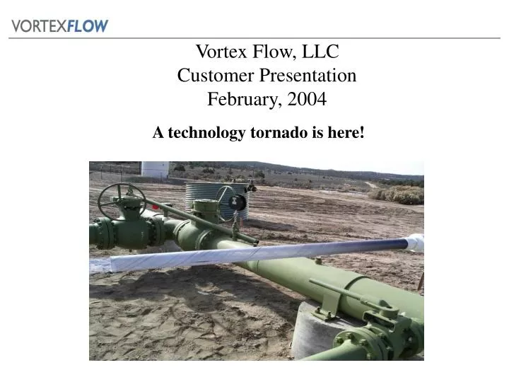 vortex flow llc customer presentation february 2004