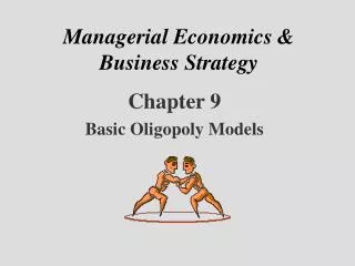 Managerial Economics &amp; Business Strategy