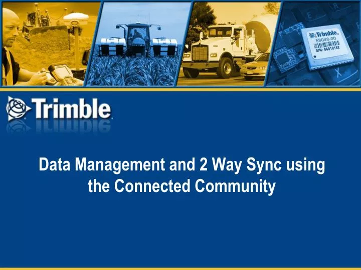 data management and 2 way sync using the connected community