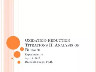 Oxidation-Reduction Titrations II: Analysis of Bleach