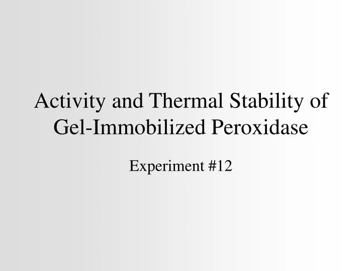 activity and thermal stability of gel immobilized peroxidase
