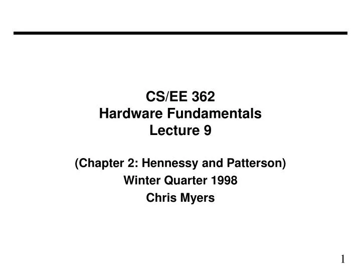 cs ee 362 hardware fundamentals lecture 9