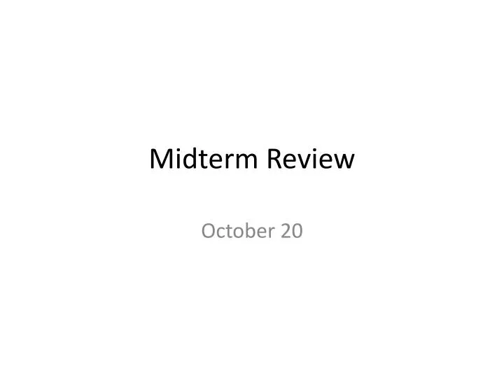 midterm review