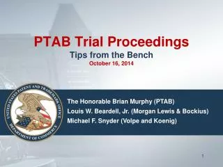 PTAB Trial Proceedings Tips from the Bench October 16, 2014