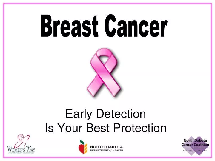 early detection is your best protection