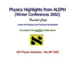 Physics Highlights from ALEPH (Winter Conferences 2002) - slide 1