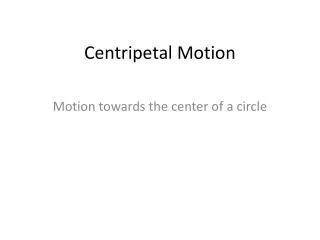 Centripetal Motion