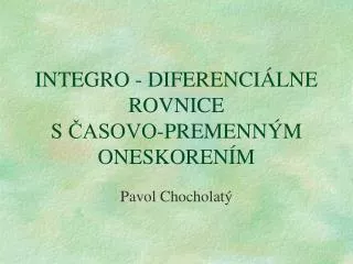 integro diferenci lne rovnice s asovo premenn m oneskoren m