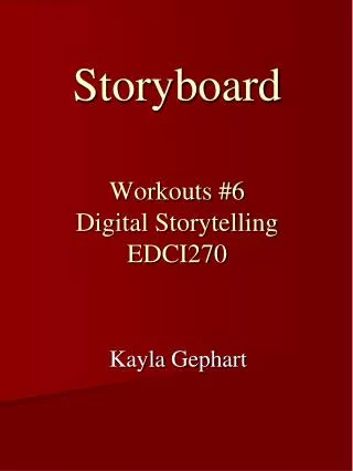 Storyboard Workouts #6 Digital Storytelling EDCI270