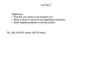 Objectives: Find the unit vector in the direction of v.