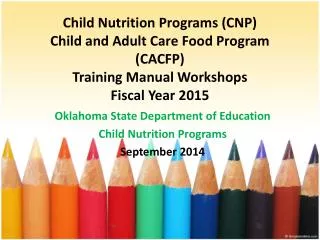 Oklahoma State Department of Education Child Nutrition Programs September 2014