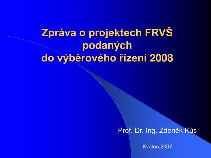 zpr va o projektech frv podan ch do v b rov ho zen 2008