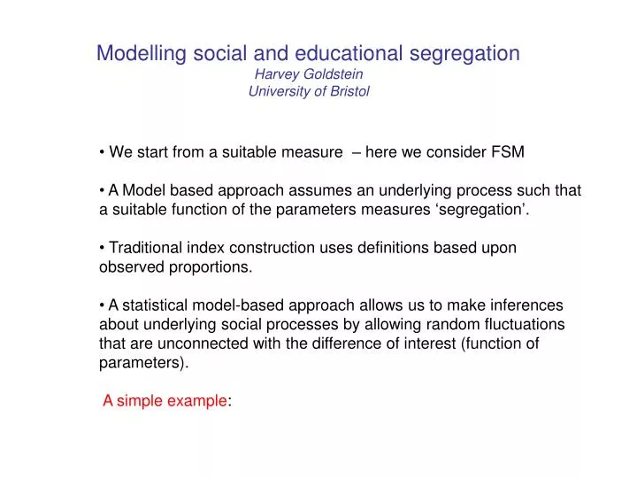modelling social and educational segregation harvey goldstein university of bristol