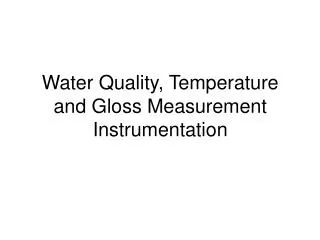 Water Quality, Temperature and Gloss Measurement Instrumentation