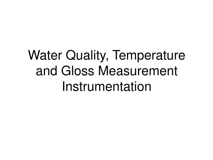 water quality temperature and gloss measurement instrumentation